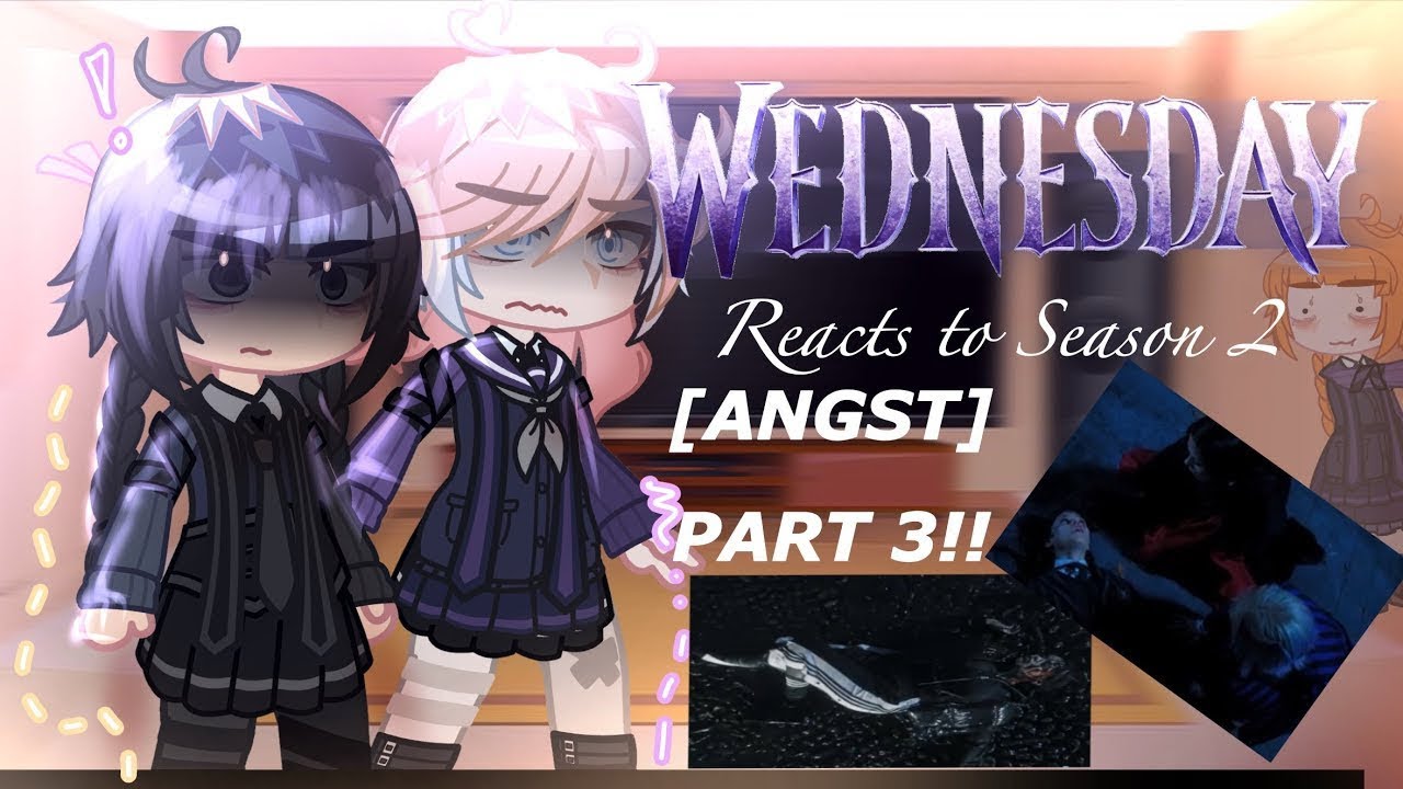 WEDNESDAY REACTS TO SEASON 2 ANGST!! // Wednesday Season 2 (re-up)