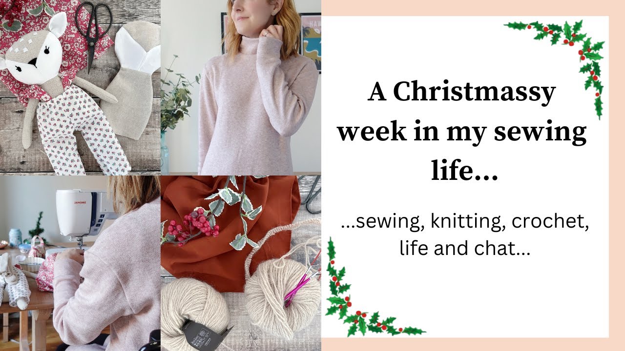 Vlogmas style Christmassy week in my sewing life | Sewing | Knitting |Life | Chat | AD