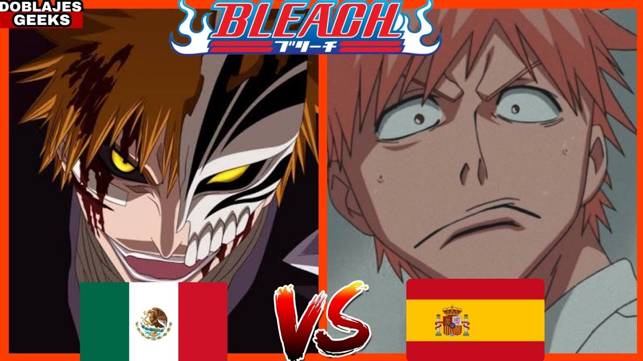 Bleach Doblaje Espa&ntilde;ol Latino 🇲🇽 vs Doblaje Espa&ntilde;ol Castellano 🇪🇸 (Voces)