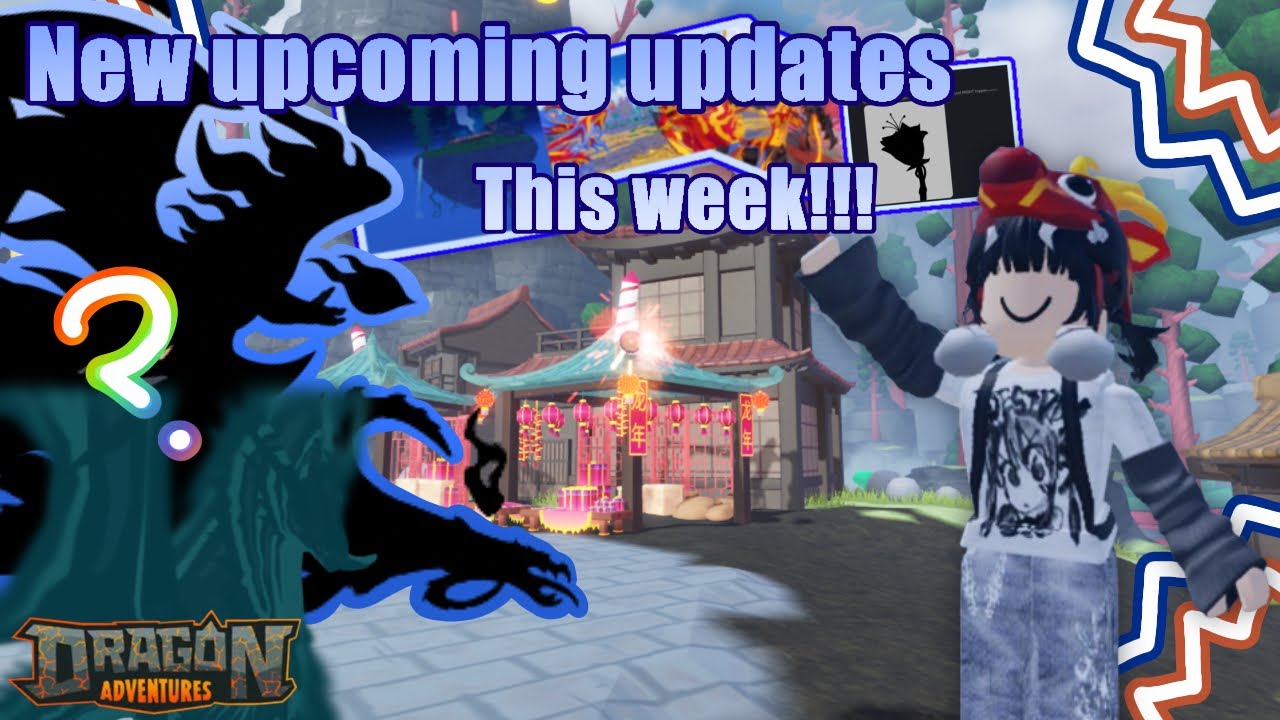 New upcoming updates so far!!! ( Dragon Adventures Roblox )