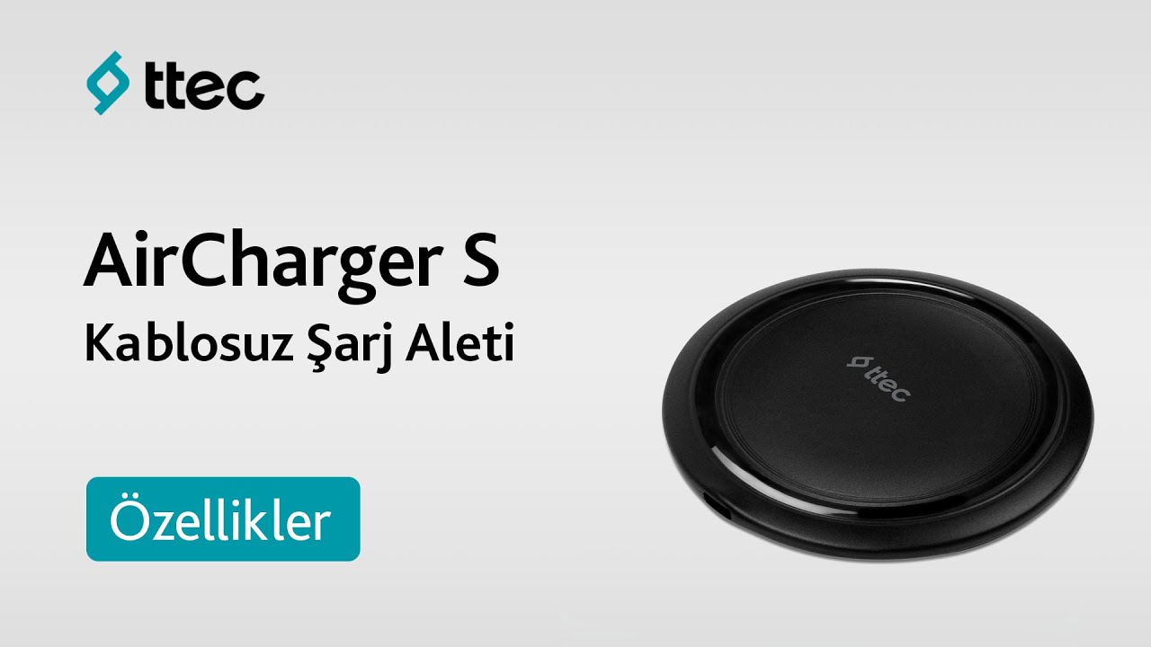 ttec AirCharger S Kablosuz Hızlı Şarj Aleti - Özellikler