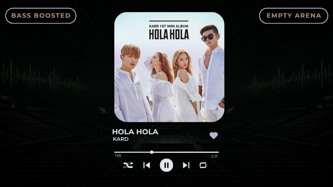 [BASS BOOSTED+EMPTY ARENA] KARD(카드) - HOLA HOLA |kpoptifyy