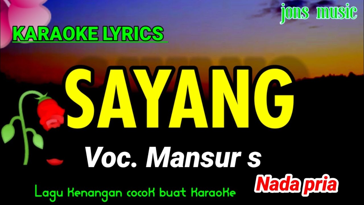 SAYANG || MANSUR S || KARAOKE DANGDUT @Jonsmusic