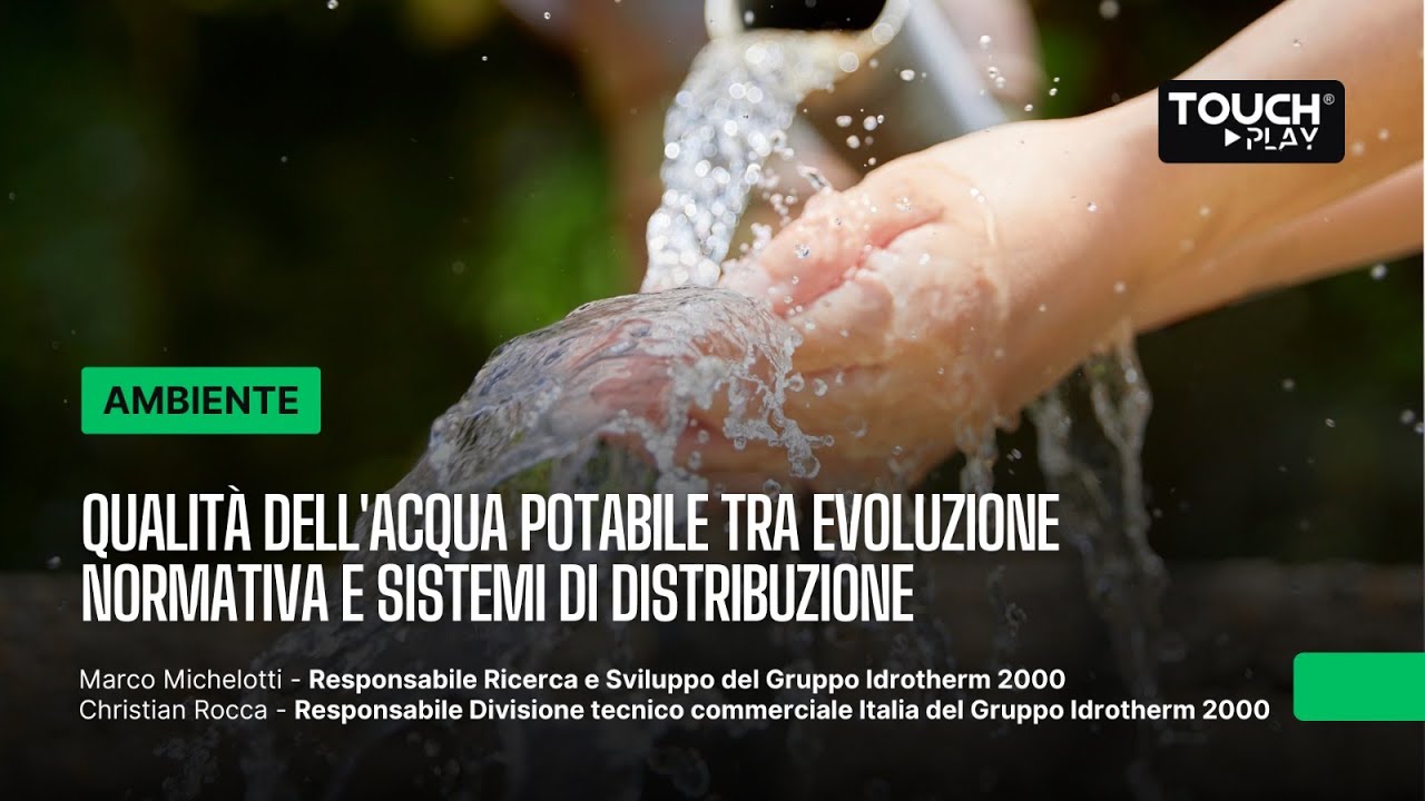 Qualità dell'acqua potabile tra evoluzione normativa e sistemi di distribuzione