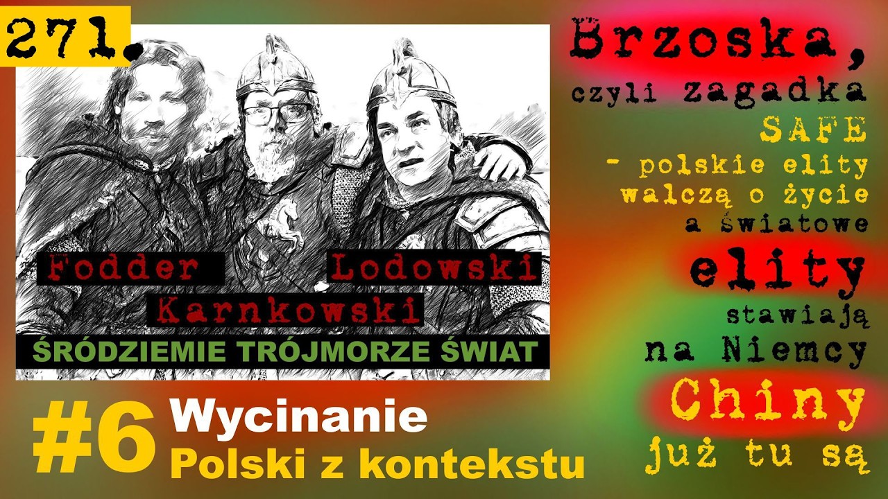 271. Fodder ☩ Lodowski ⏩Pułapka SAFE ⏩Polska wyrywana z kontekstu ⏩Chiny już tu są ⏩ #ŚTŚ6