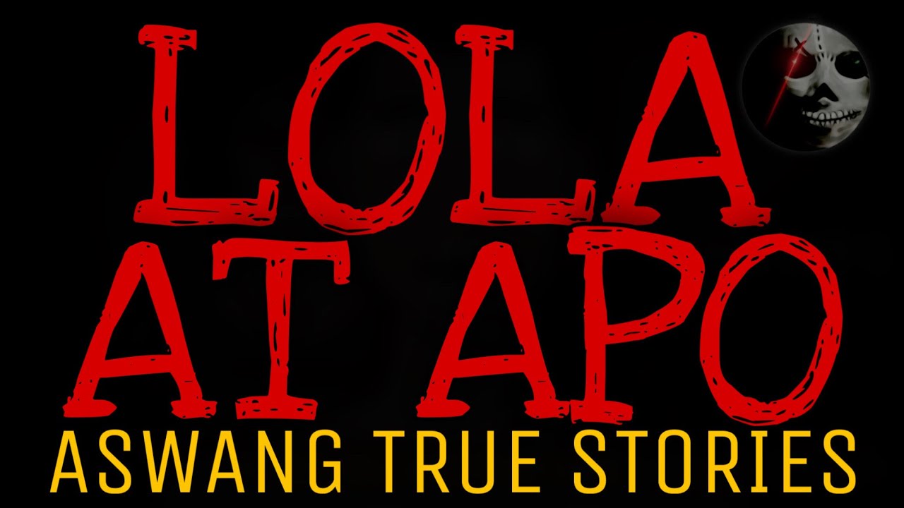 LOLA AT APO | Aswang True Stories