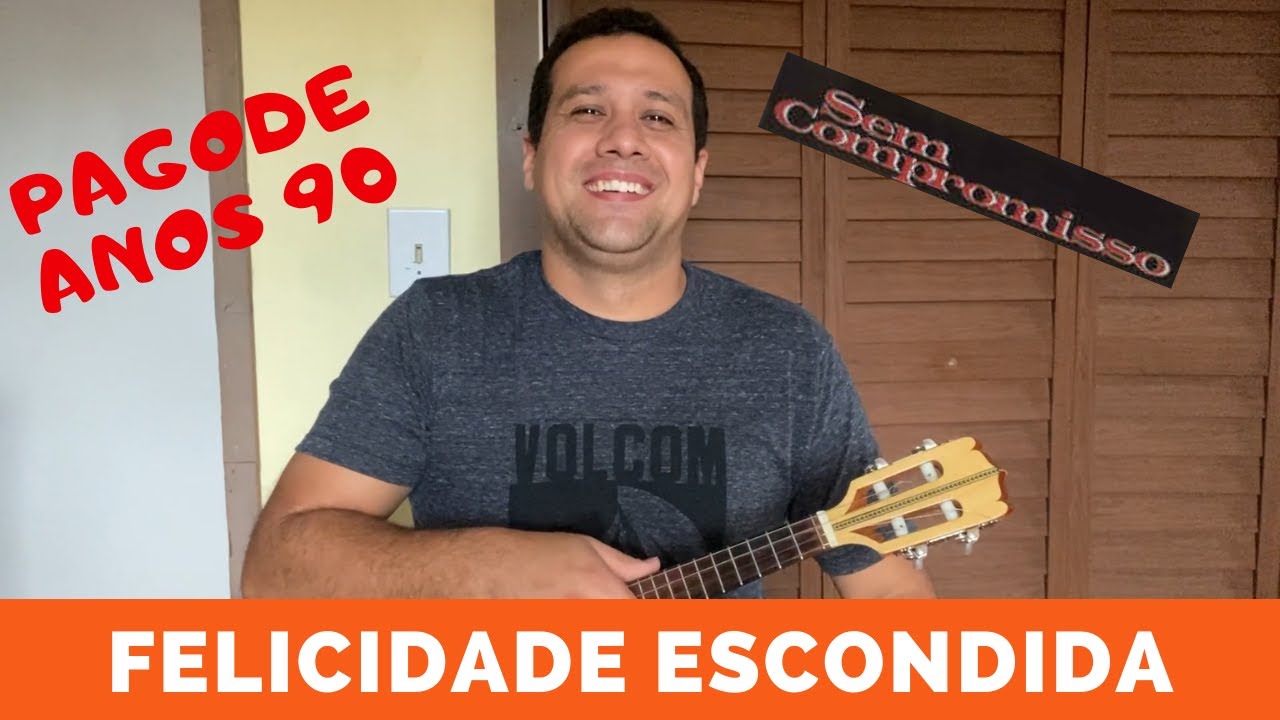 Felicidade Escondida - Sem Compromisso - Como Tocar - CIFRA