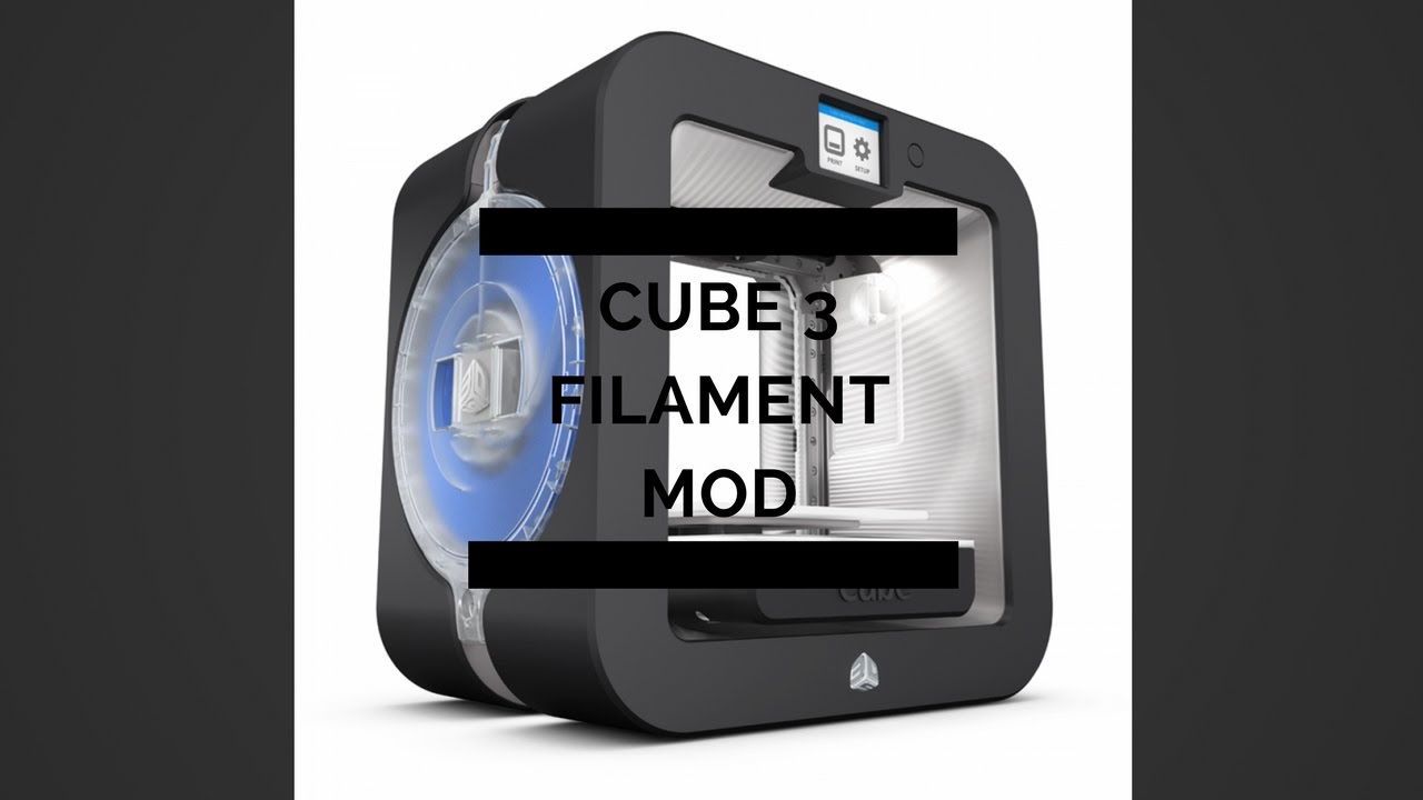 Cube 3 Filament Mod!!