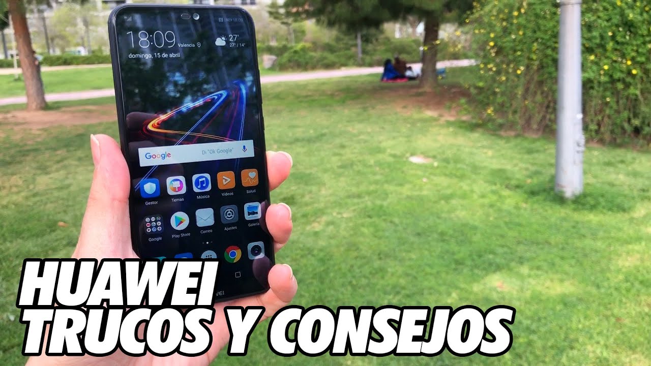 Como Sacar Maximo Partido a un Telefono Huawei - Trucos y Consejos