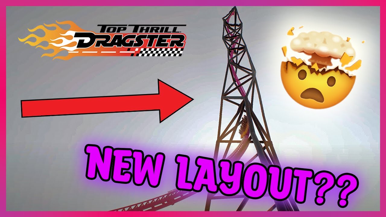 TOP THRILL DRAGSTER TO GET A NEW LAYOUT???