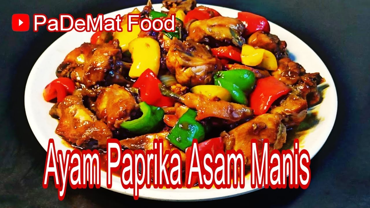 Ayam Paprika Asam Manis II Manis, gurih ayam dan paprikanya, asam dan lezat kuahnya! Yuk dicoba!