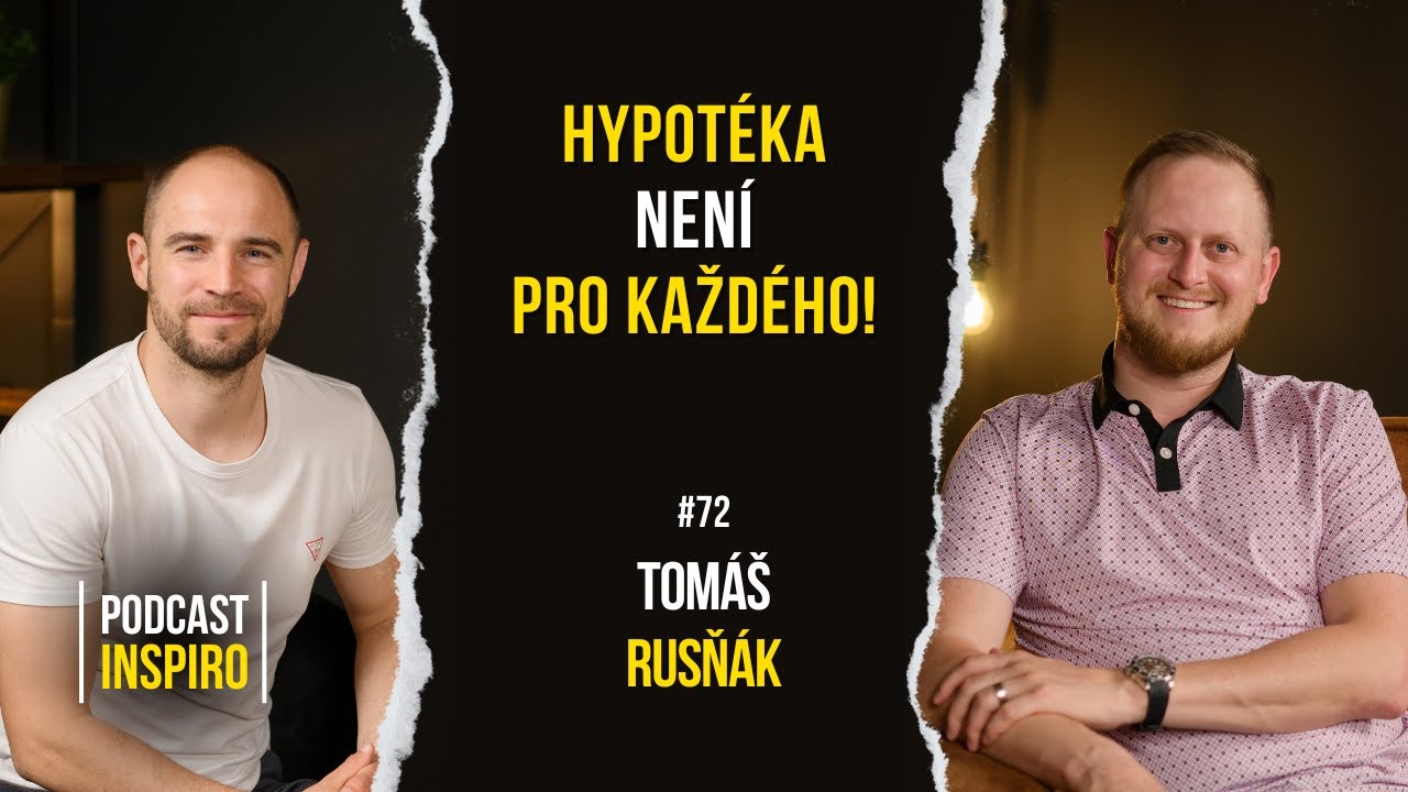 Jak získat hypotéku za co nejlepší úrok? Přijde krize, která bydlení zlevní? Tomáš Rusňák | Inspiro
