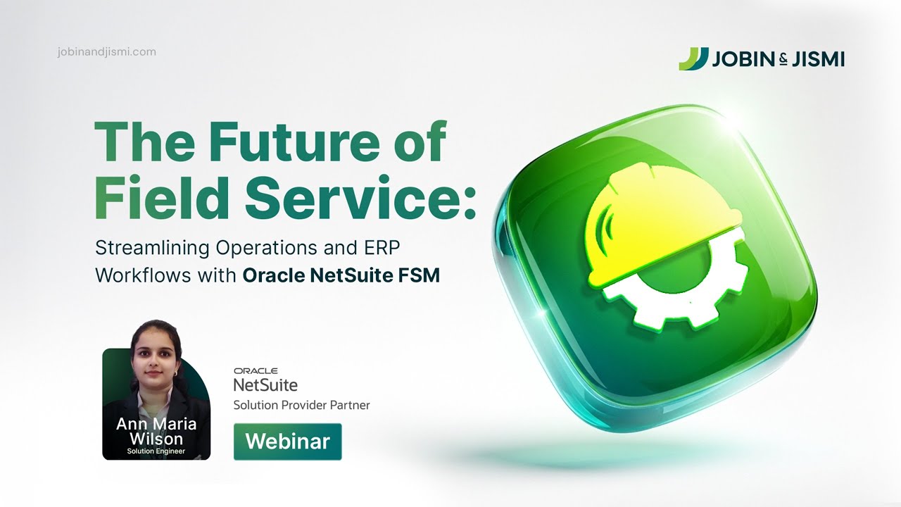 The Future of Field Service: Streamlining Operations and ERP Workflows with Oracle NetSuite FSM