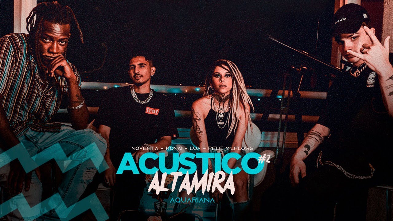 Acústico Altamira #2 - Noventa x Konai x Luá x Pelé Milflows - Aquariana (Prod.LiuBeatz e JnrBeats)