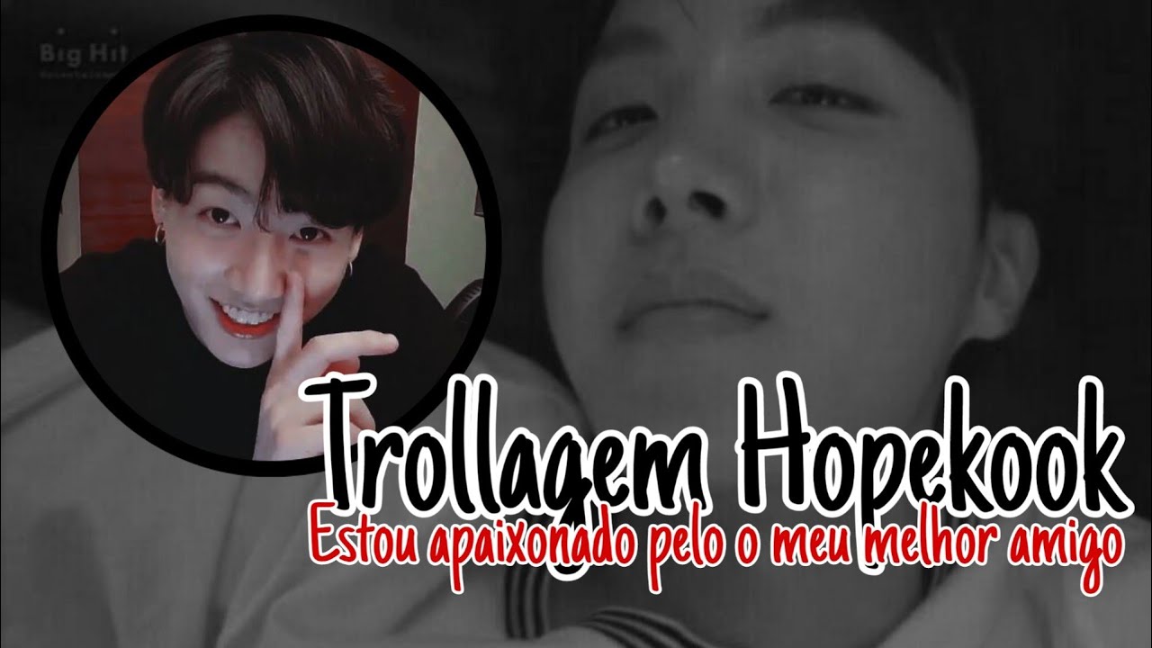 Trollagem Hopekook - Estou apaixonado pelo o meu melhor amigo
