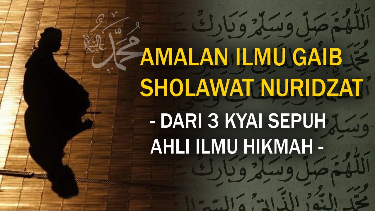 AMALAN SHOLAWAT NURIDZAT DARI 3 KYAI SEPUH - Ilmu Kanuragan Tingkat Tinggi