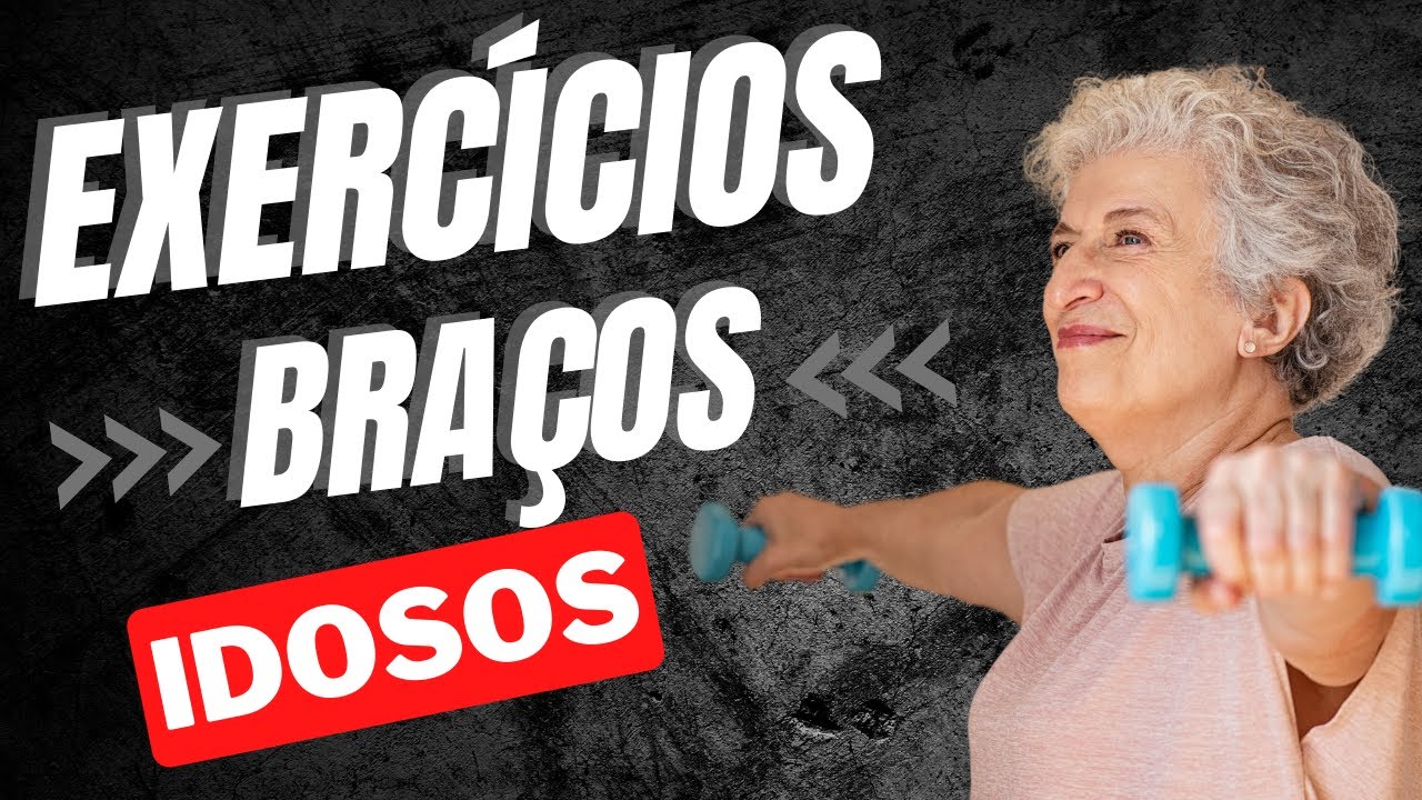 Exercícios de força para idosos - FORTALECER BRAÇOS!