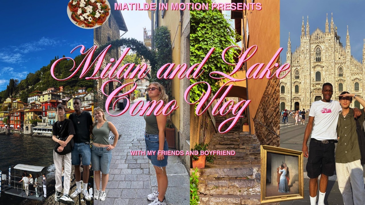 Italy Diaries 🍝 | my friends & bf came to visit – Milan & Lake Como
