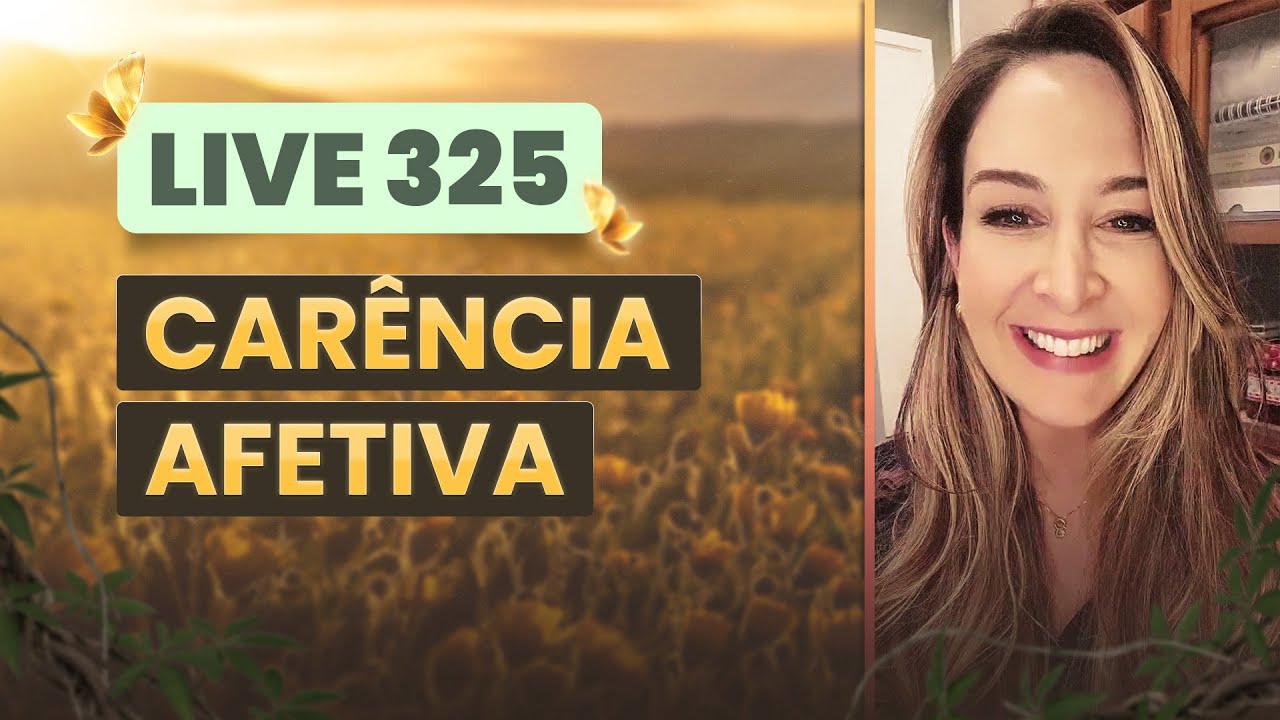 Live 325:  CARÊNCIA AFETIVA