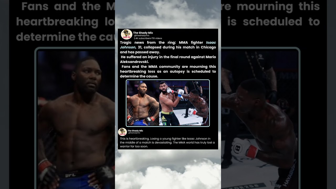 Tragic news from the ring: MMA fighter Isaac Johnson, 31, collapsed during his match in Chicago