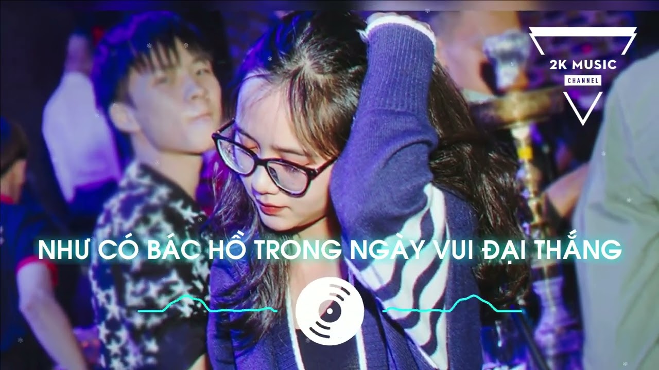 NHƯ CÓ BÁC HỒ TRONG NGÀY VUI ĐẠI THẮNG 2023 - DJ BEE - Nhạc Sàn Hot Nhất Tik Tok - 2K Music
