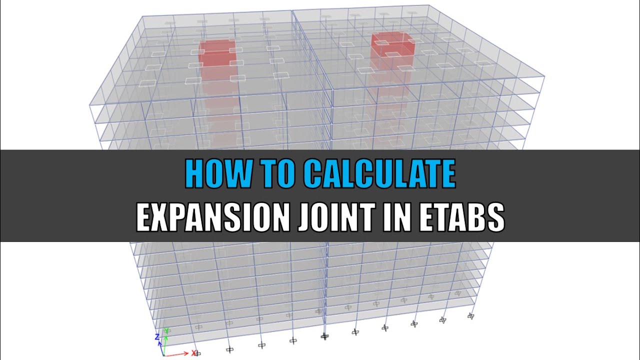 How to calculate expansion joint in Etabs