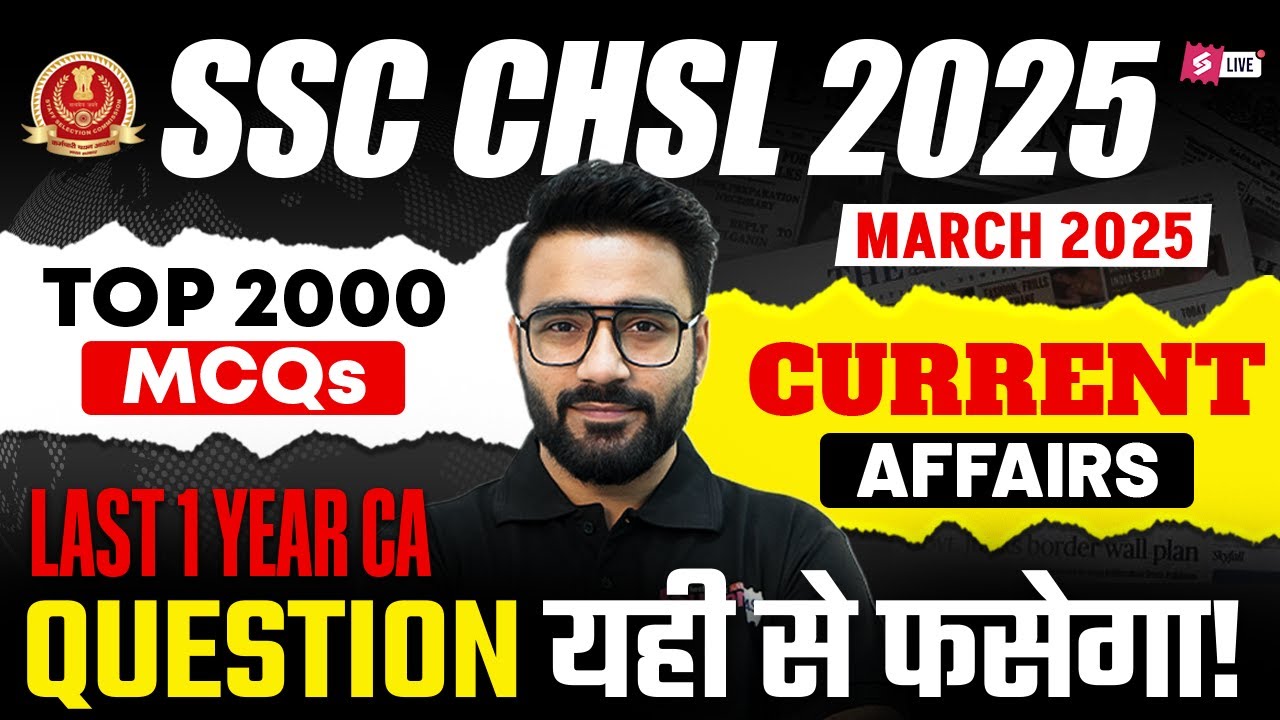SSC CHSL Current Affairs 2025 | March Current Affairs 2025 | SSC CHSL Current Affairs Sahil Sir