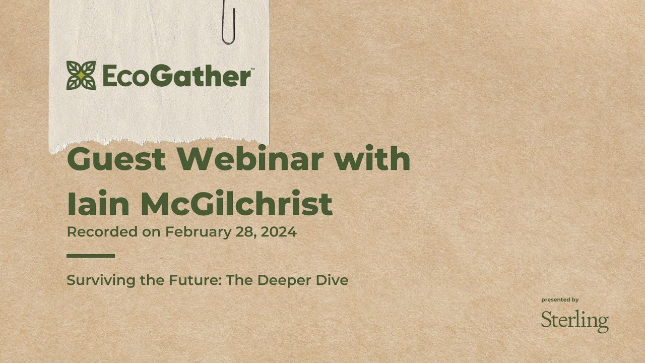 Surviving the Future: The Deeper Dive | Guest Webinar with Iain McGilchrist