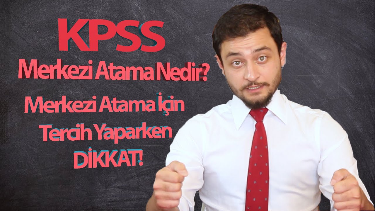 Merkezi Atama Nedir? KPSS Puanıyla Merkezi Atama Tercihlerinde Dikkat Edilmesi Gerekenler