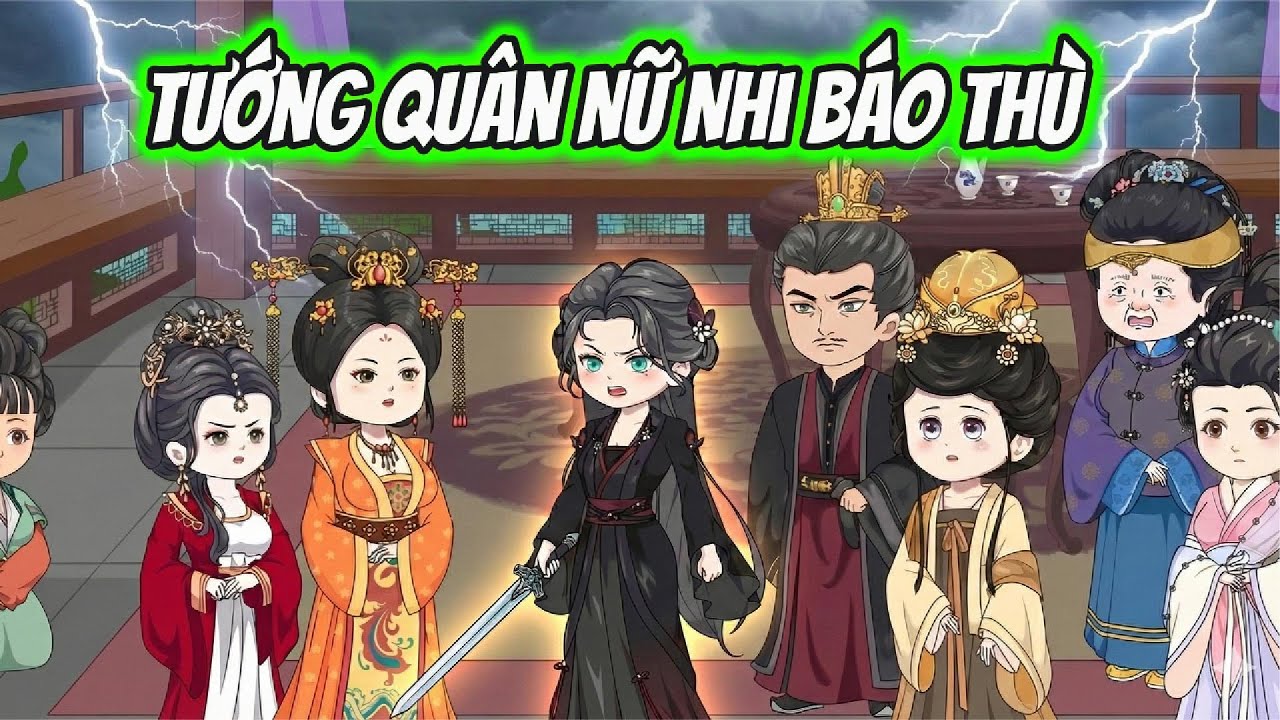 Tướng Quân Nữ Nhi Báo Thù | Ngân Xinh VietSub
