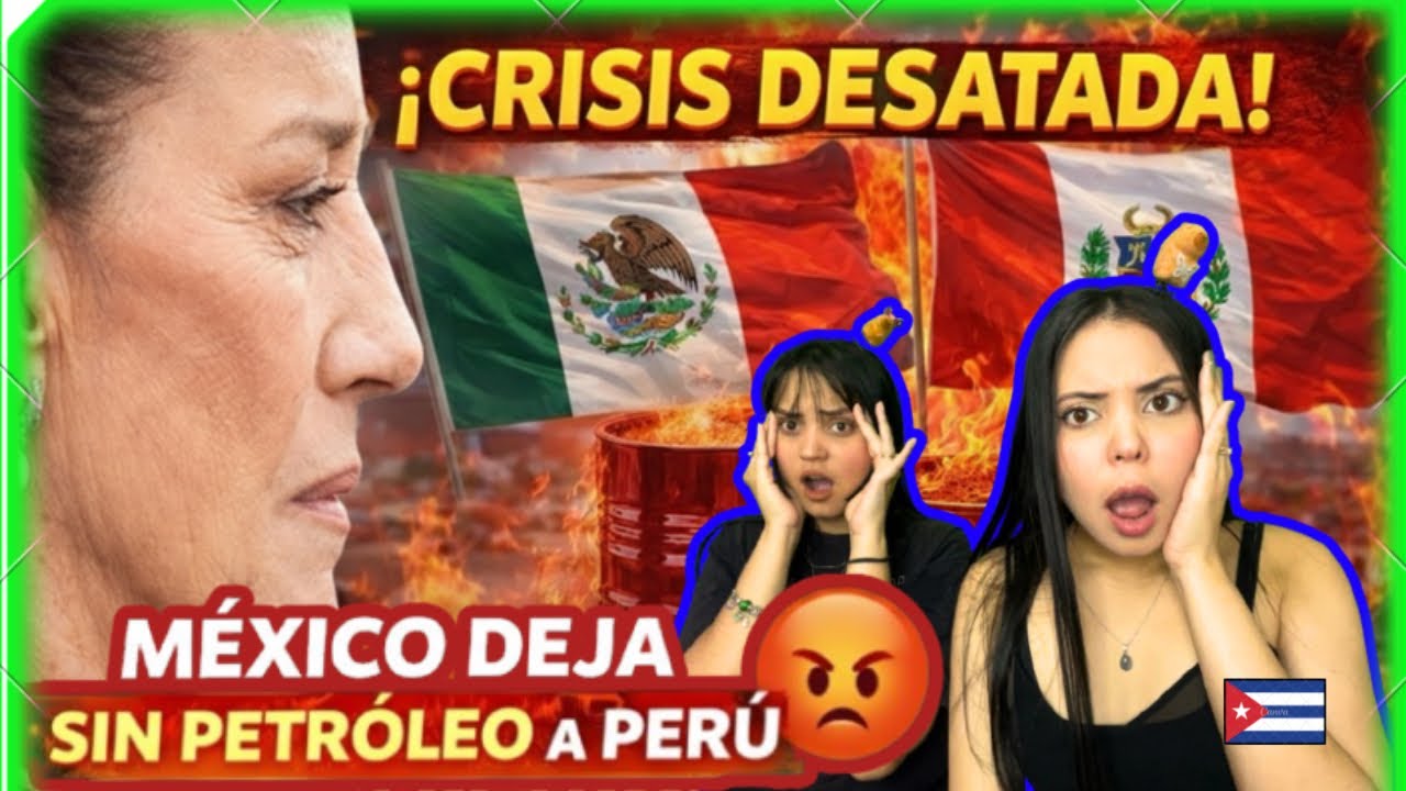 🚨🔥¡SE LES VOLTEÓ EL JUEGO! 🇵🇪¡PERÚ TEME CRISIS ENERGÉTICA⚡️TRAS PELEARSE CON🇲🇽 MÉXICO!|🇨🇺CUBANAS 