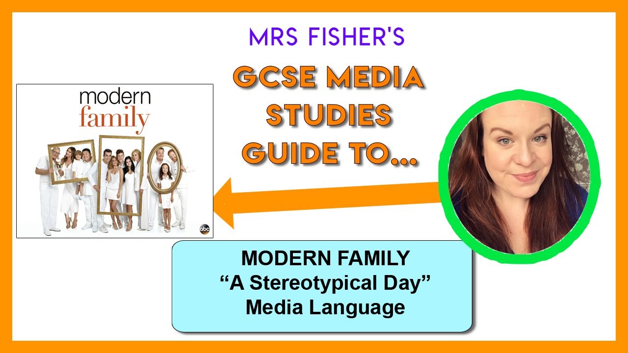 GCSE Media - Modern Family - Media Language