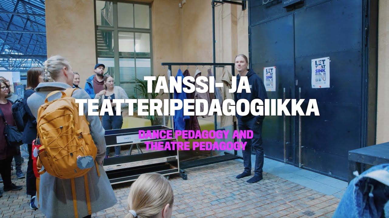 Dance and theatre pedagogy / Tanssi- ja teatteripedagogiikka