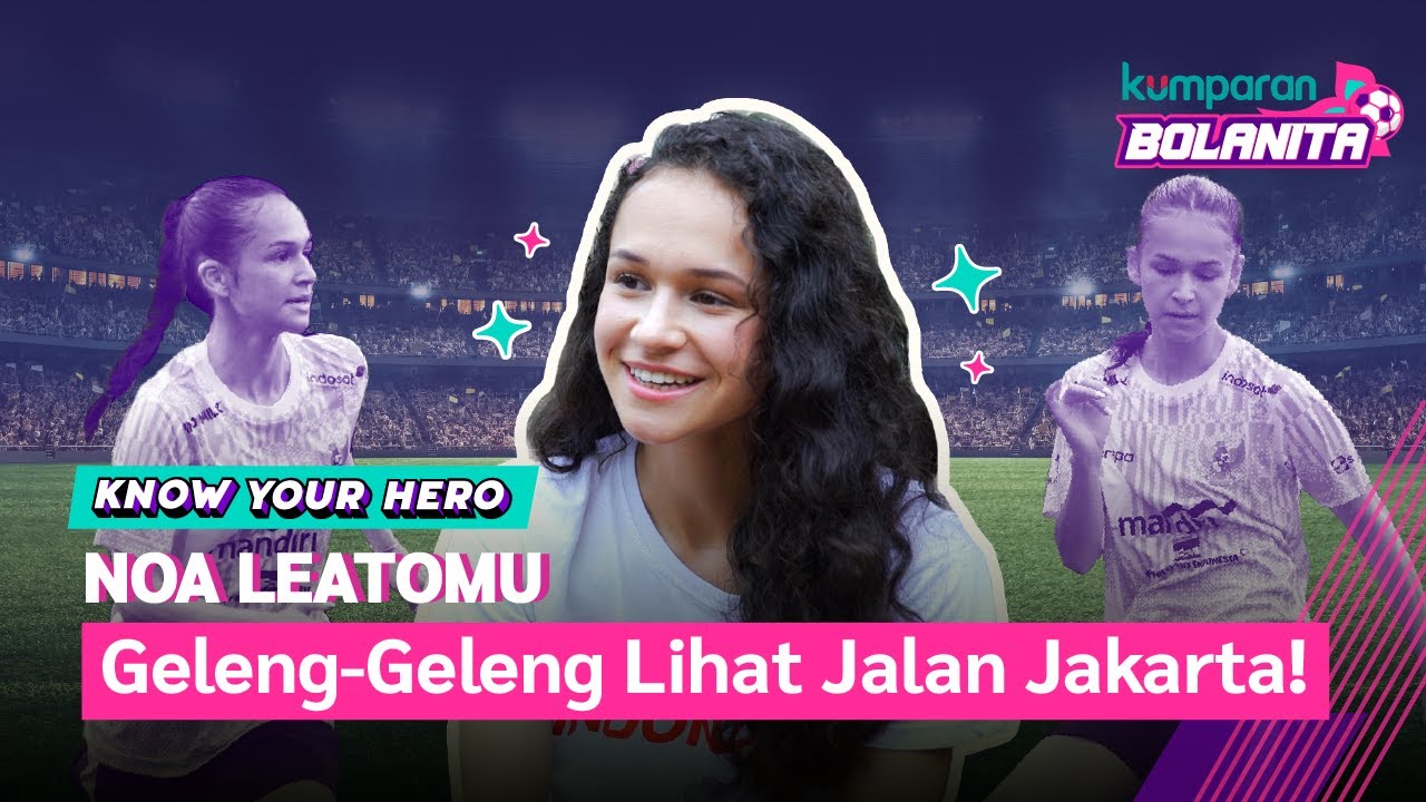 Noa Leatomu: Bek Sayap Kilat Garuda Pertiwi! | KNOW YOUR HERO kumparanBOLANITA