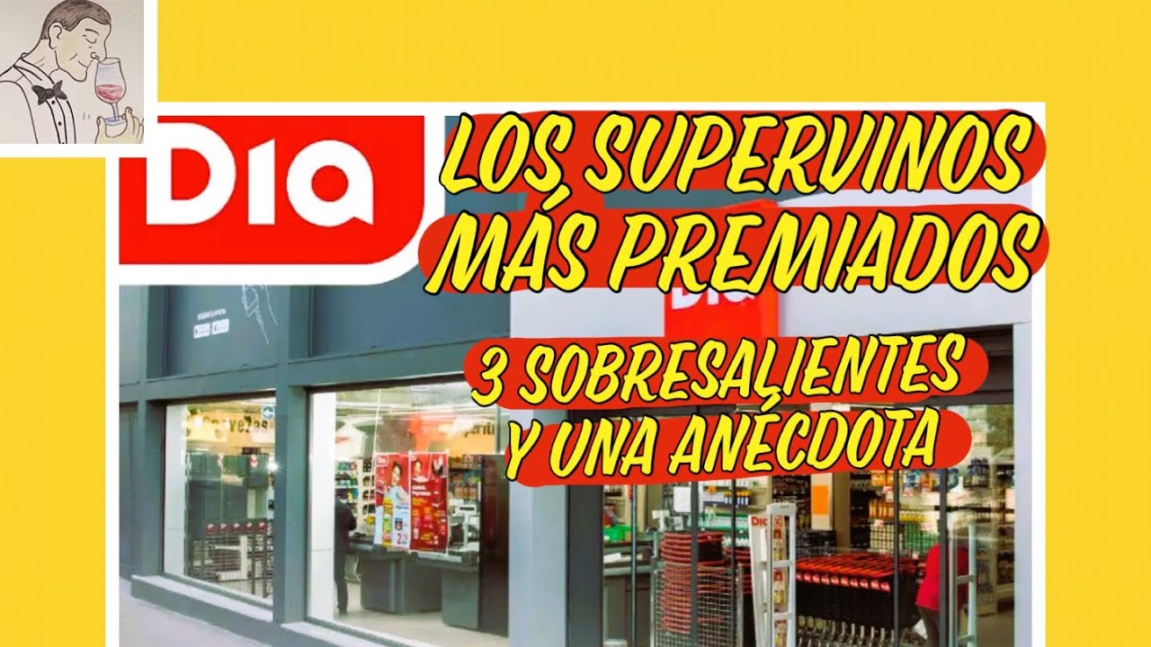 (262) LOS SUPERVINOS  del Super DIA, Gran Nivel TRES SOBRESALIENTES !!! (con anécdota)