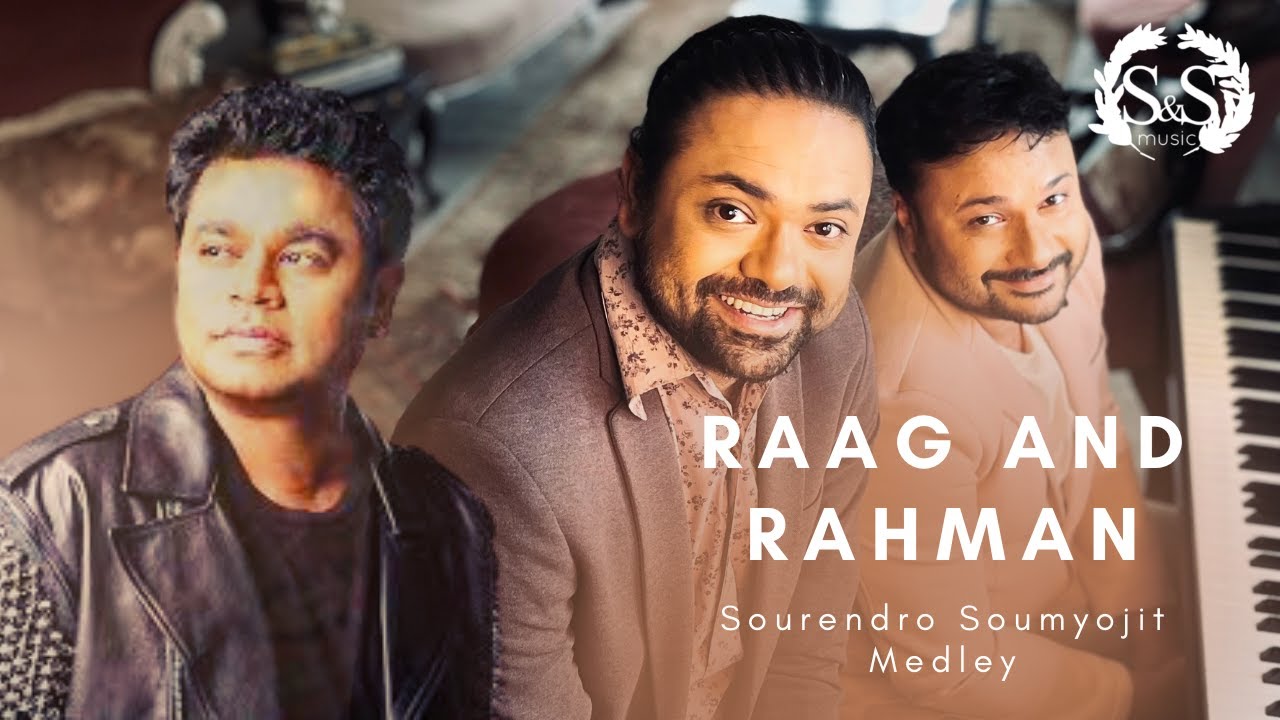 RAAG AND RAHMAN | SOURENDRO SOUMYOJIT MEDLEY