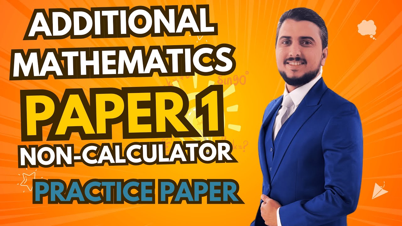 New Additional Maths 2025 | Solving Practice Paper 1 (Non-Calculator) | Full Step-by-Step Guide