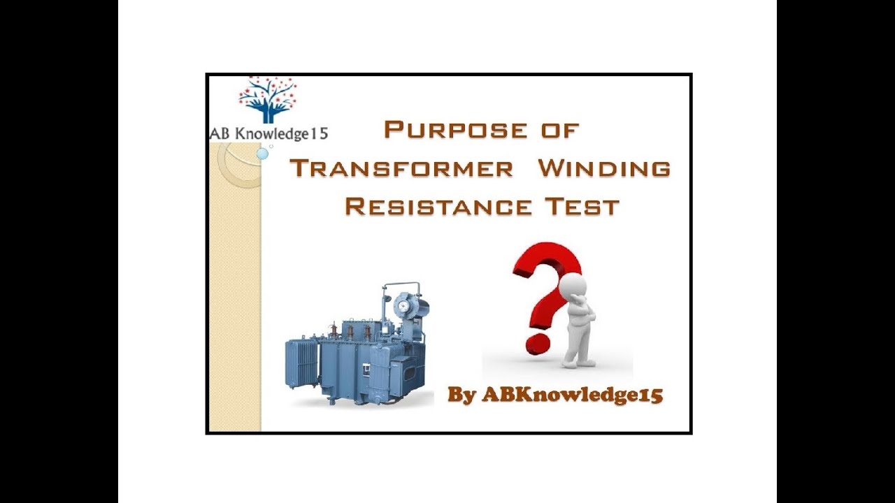 Transformer Winding Resistance Test: Part 1 : Purpose (English)