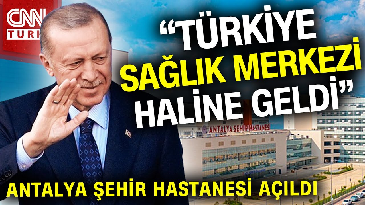 SON DAKİKA! 🚨 |  Antalya Şehir Hastanesi Açıldı! Cumhurbaşkanı Erdoğan Açılış Töreni'nde Konuştu