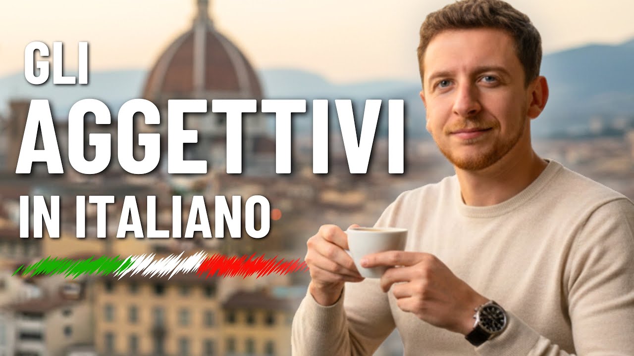 I 5 Segreti Per l&rsquo;Uso Corretto Degli Aggettivi Qualificativi (SUB ITA) | Imparare l&rsquo;Italiano