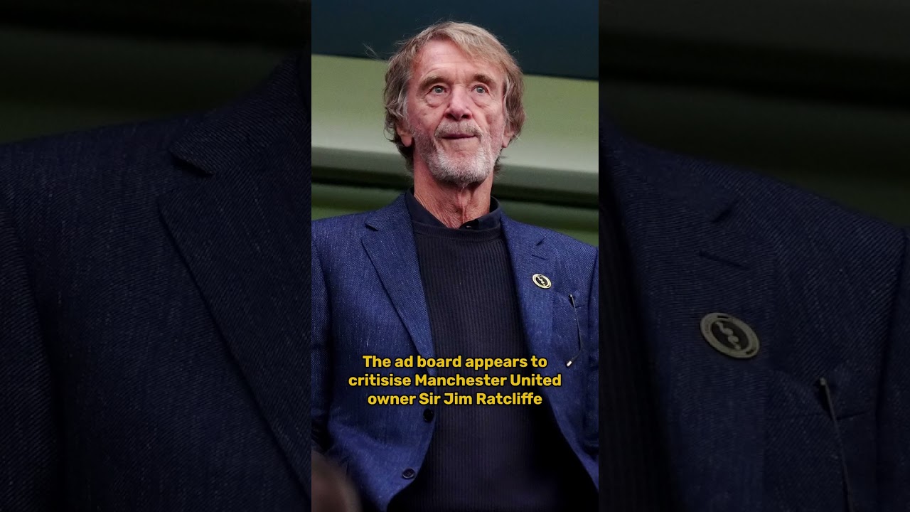Billboard appears outside Old Trafford after Jim Ratcliffe's controversial comments