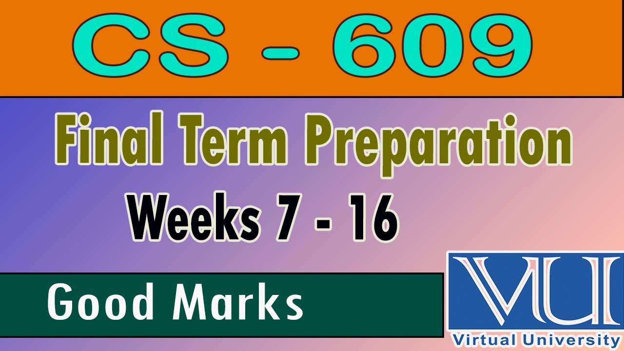 CS – 609 | Final Term Preparation| CS 609 Mcqs | CS 609 Final exams vu | Mcqs |