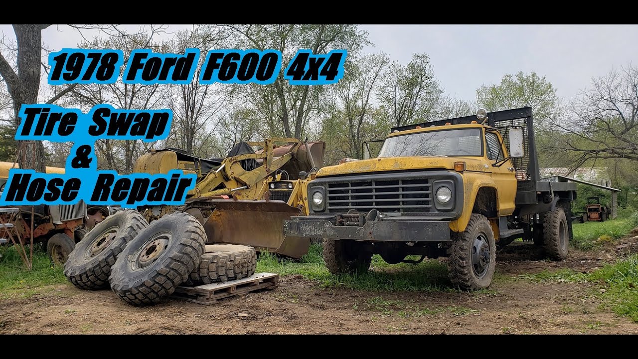 1978 Ford F600 4x4: Tire Swap and Hose Repair