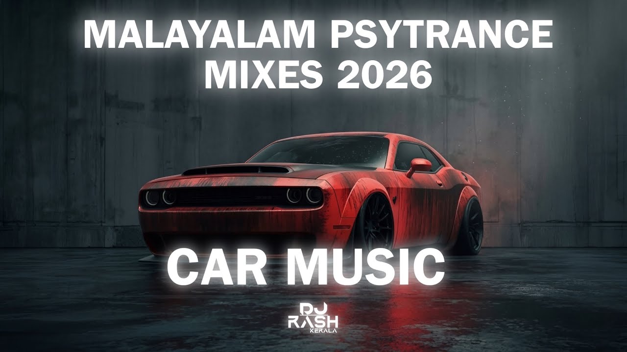 Malayalam Psytrance Nonstop Mixes| CAR MUSIC 🔊| DJ Rash Kerala | Party Mixtape