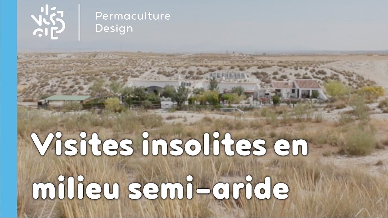 PERMACULTURE : Visites insolites en milieu semi-aride