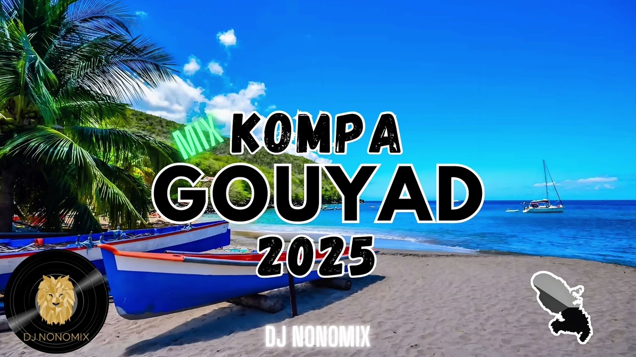 Kompa Gouyad mix 2025 - kompa gouyad mix - dj nonomix #kompa #gouyad #konpa  🇲🇶
