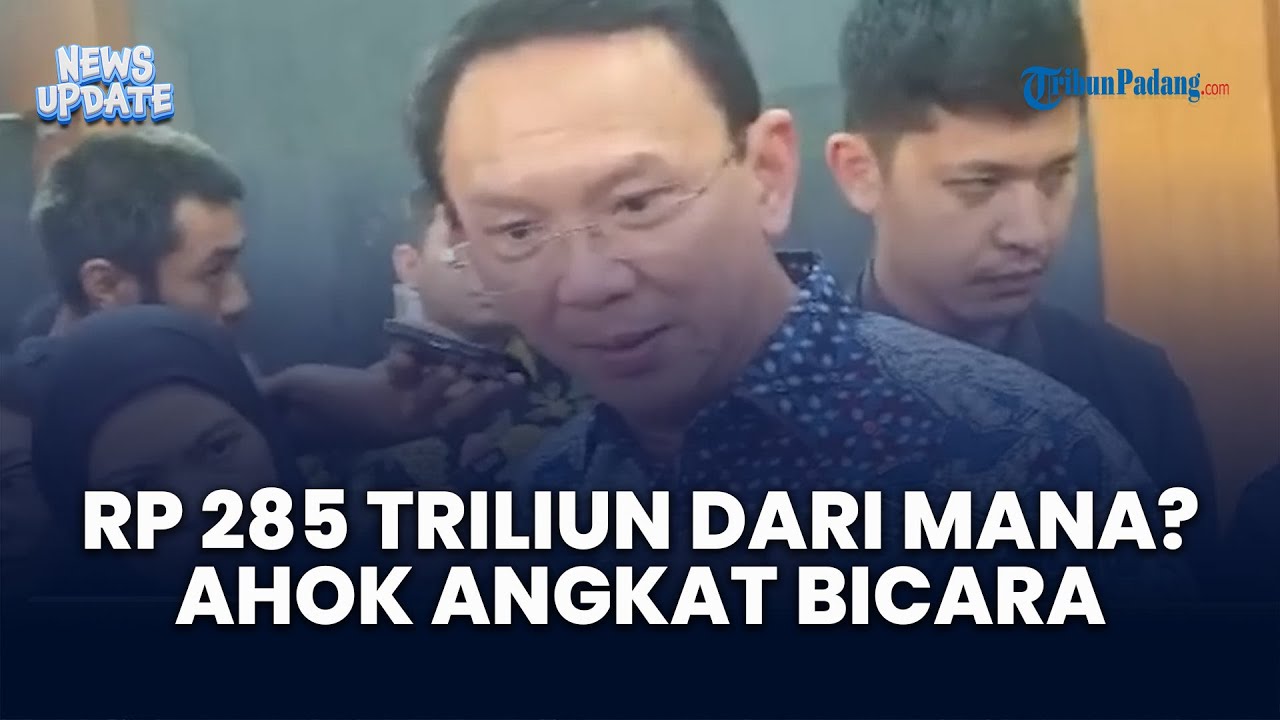 Ahok Bingung Kerugian Negara Rp285 Triliun: “Saya Nggak Tahu Hitungannya dari Mana”