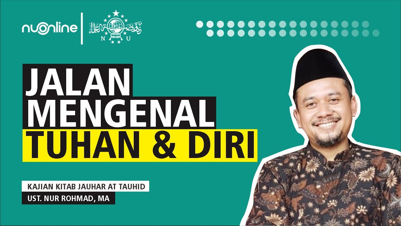 Cara Mengenal Tuhan dan Diri Sendiri dalam Islam - Jauharatut Tauhid EPS 9