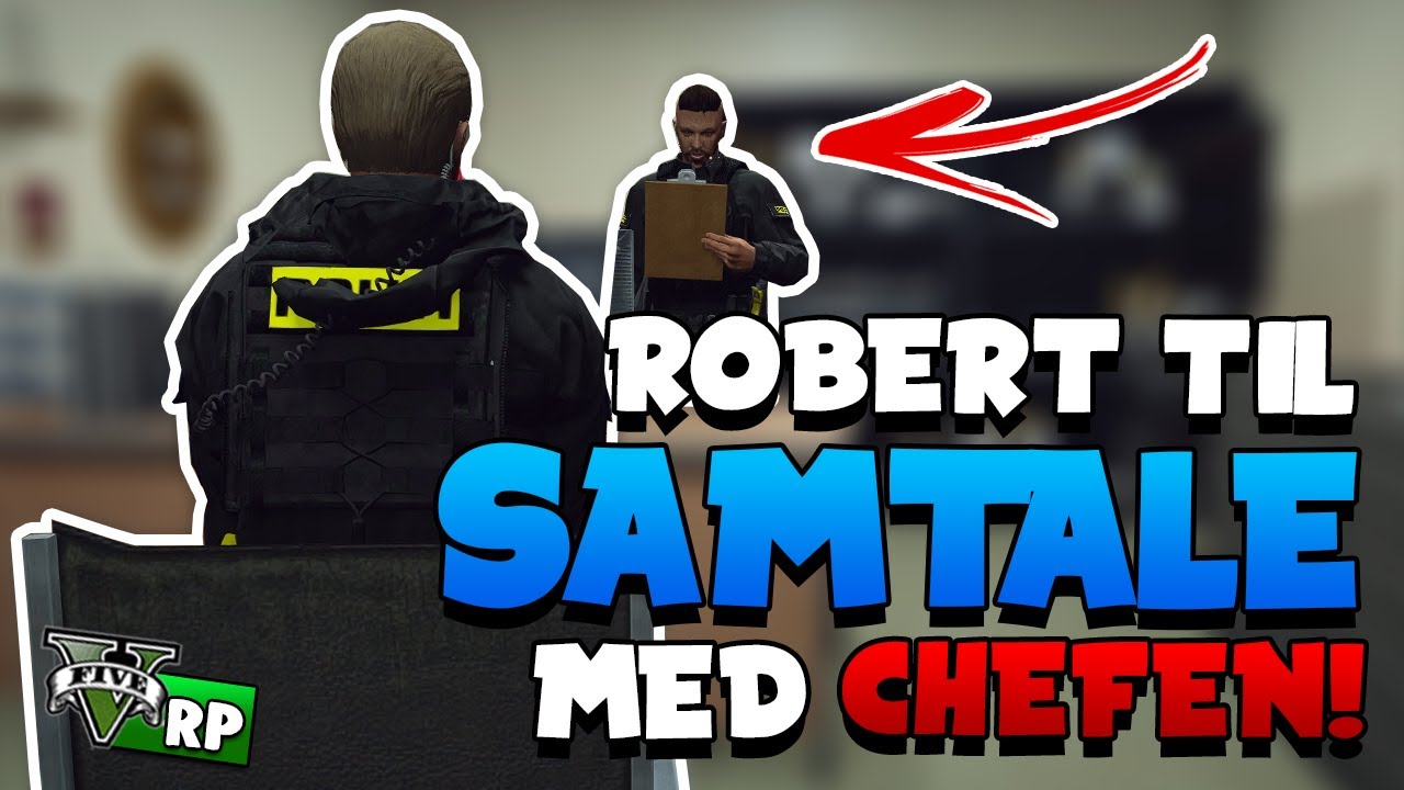 ROBERT TIL SAMTALE MED CHEFEN... | GTA 5 RP