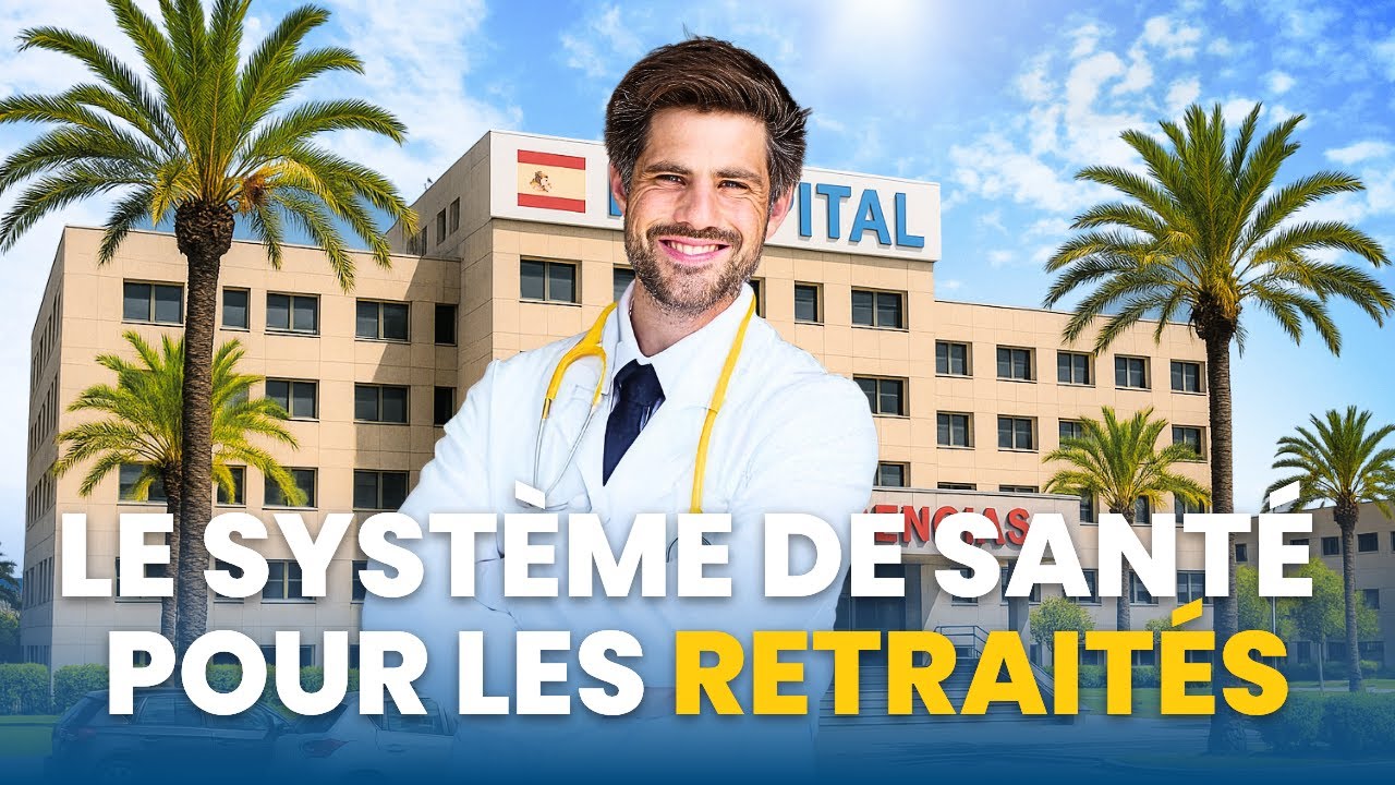 RETRAITÉS EN ESPAGNE : comment fonctionne le SYSTÈME DE SANTÉ ?